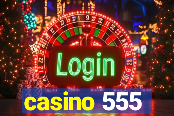 casino 555