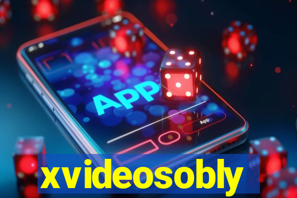 xvideosobly