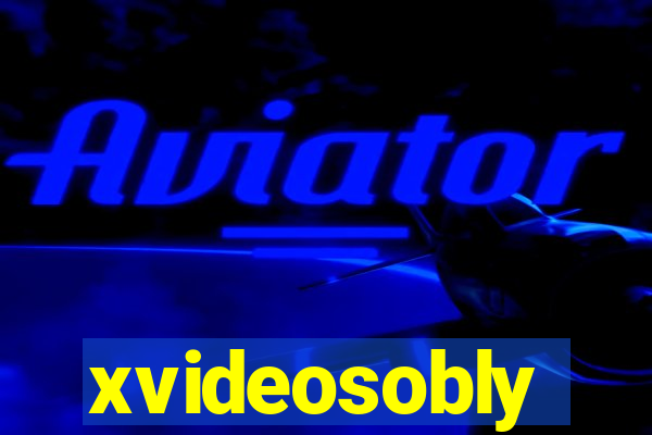 xvideosobly