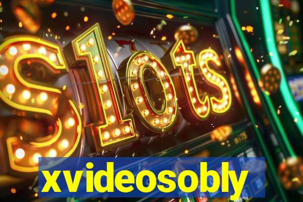 xvideosobly