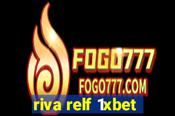 riva relf 1xbet