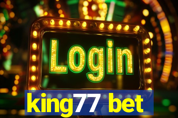 king77 bet