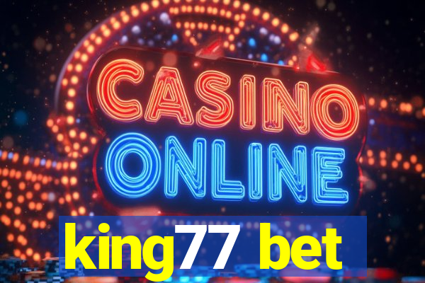 king77 bet