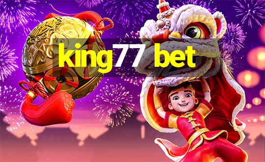 king77 bet