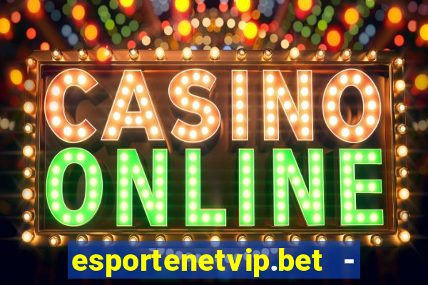 esportenetvip.bet - apostas online