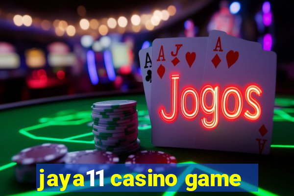 jaya11 casino game