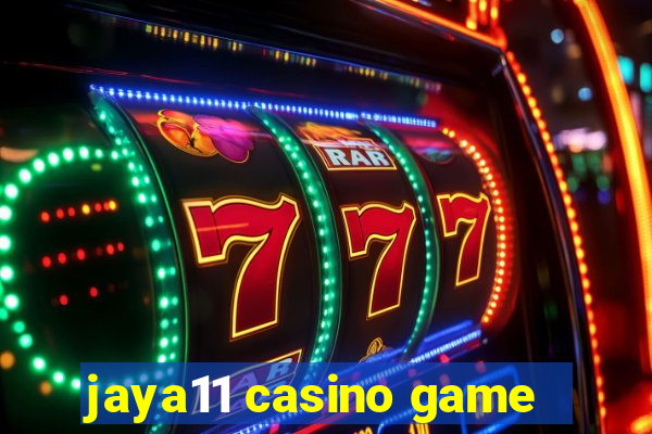 jaya11 casino game