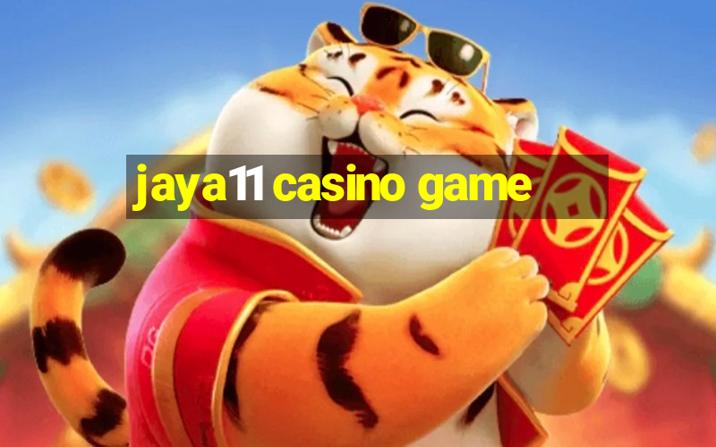 jaya11 casino game