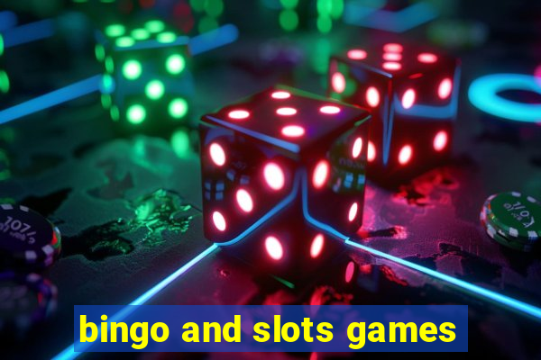 bingo and slots games