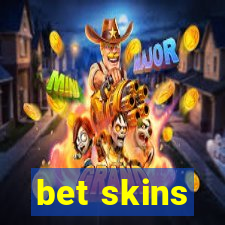 bet skins