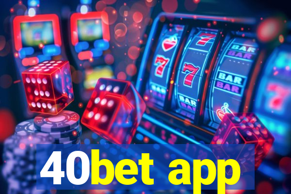 40bet app