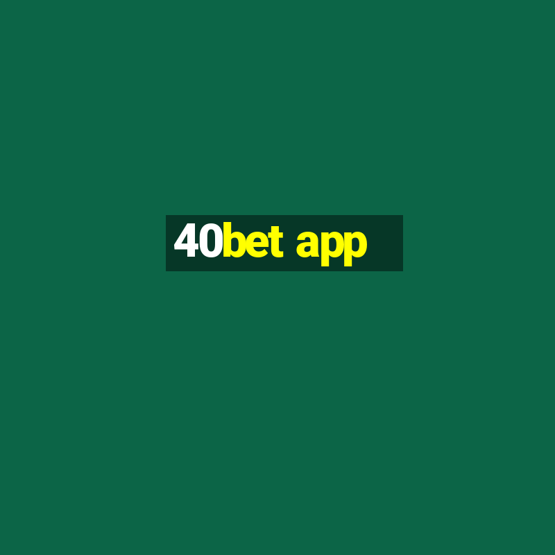 40bet app