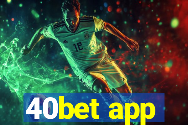 40bet app