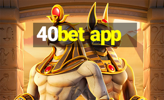 40bet app