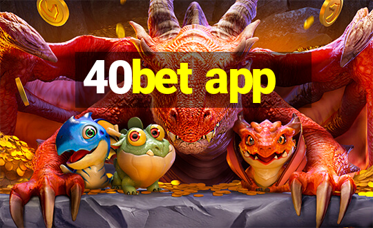 40bet app