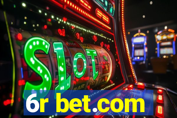 6r bet.com