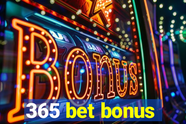 365 bet bonus