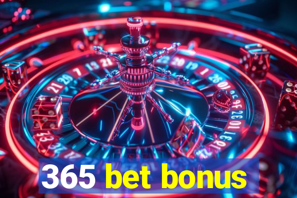 365 bet bonus