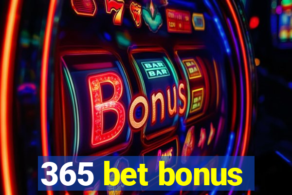 365 bet bonus