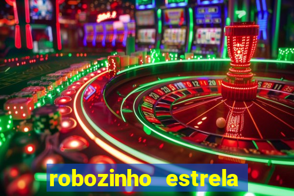 robozinho estrela bet gratis