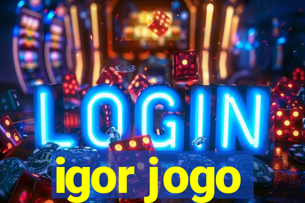 igor jogo