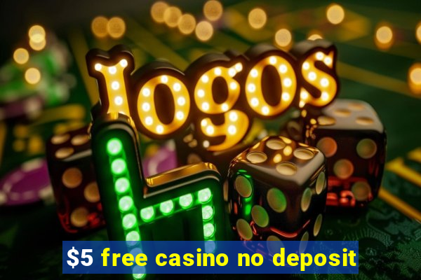 $5 free casino no deposit