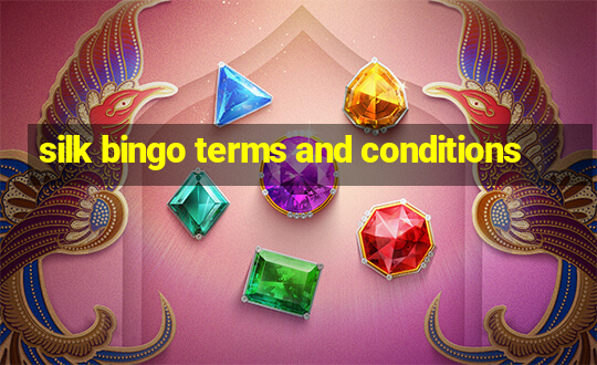 silk bingo terms and conditions