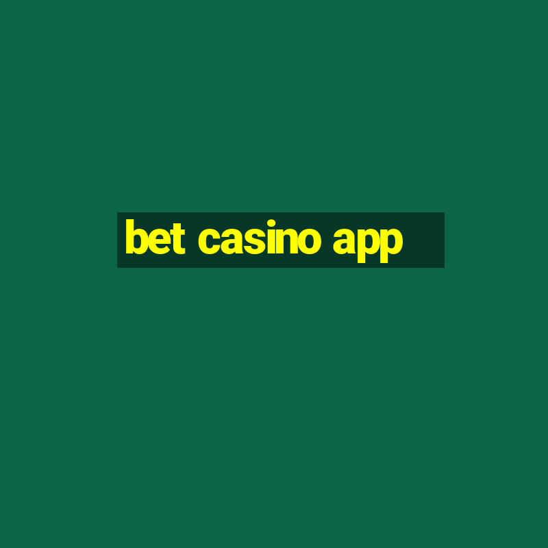 bet casino app