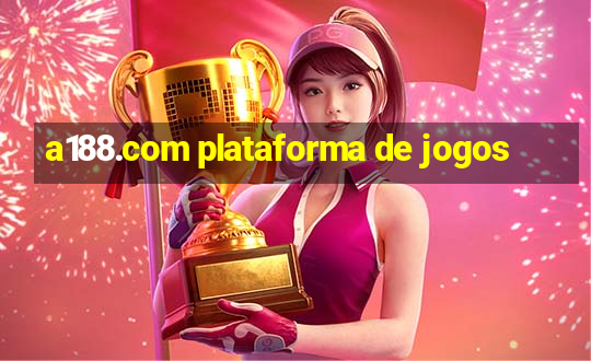 a188.com plataforma de jogos