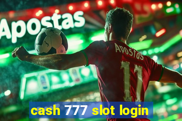 cash 777 slot login