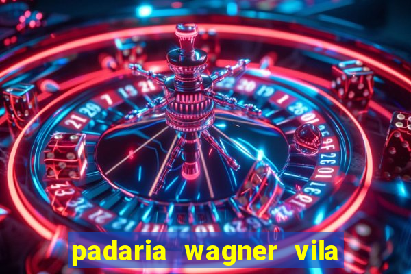 padaria wagner vila nova i?ara