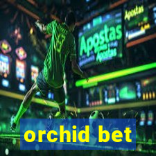 orchid bet