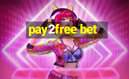 pay2free bet