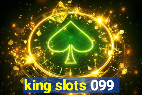 king slots 099