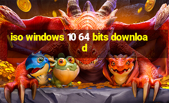 iso windows 10 64 bits download