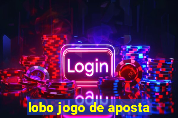 lobo jogo de aposta