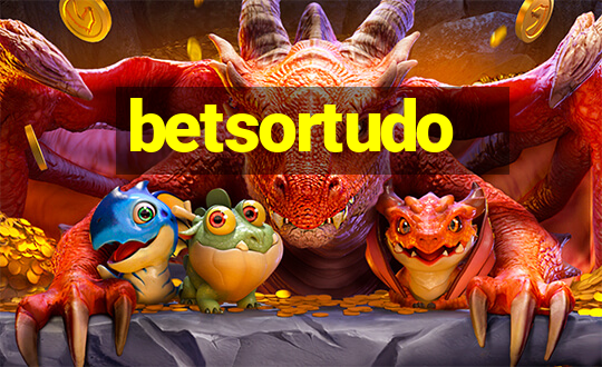 betsortudo