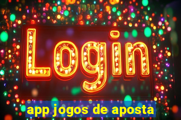 app jogos de aposta