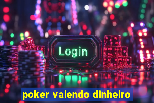 poker valendo dinheiro