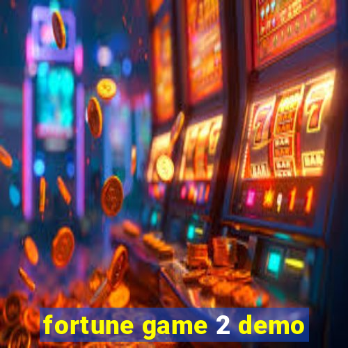 fortune game 2 demo