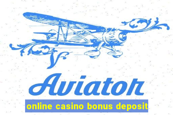 online casino bonus deposit