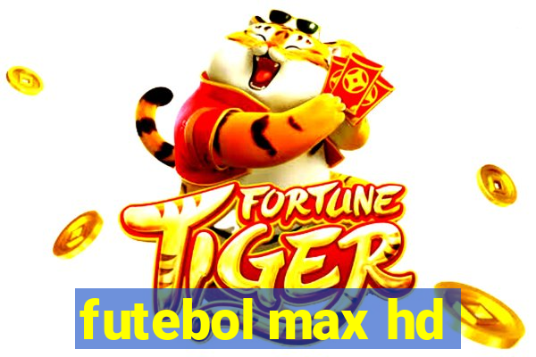 futebol max hd