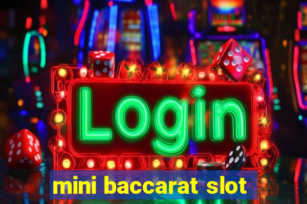 mini baccarat slot