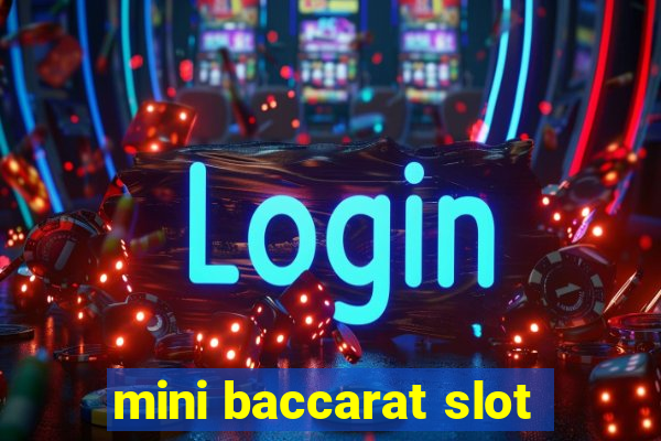 mini baccarat slot