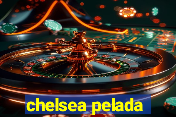 chelsea pelada