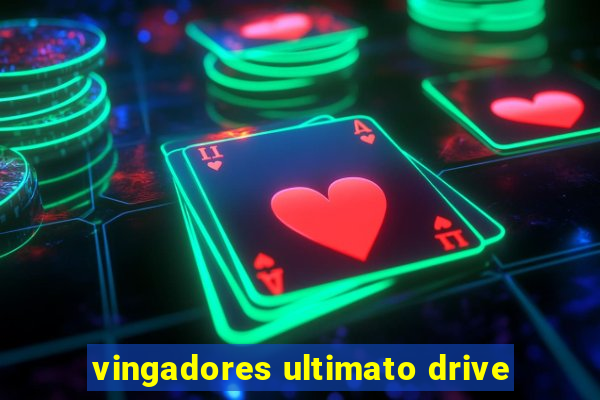 vingadores ultimato drive