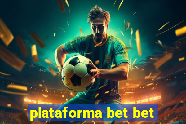 plataforma bet bet