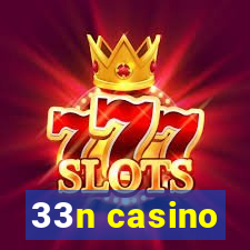 33n casino