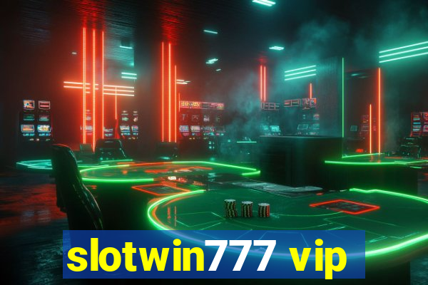 slotwin777 vip