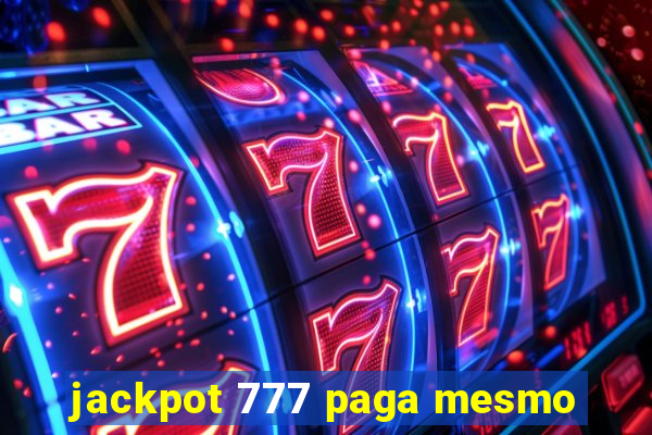 jackpot 777 paga mesmo